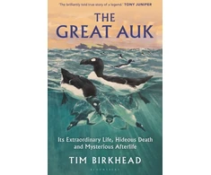 KNYGA Tim Birkhead Great Auk, Its Extraordinary Life, Hideous Death and Mysterious Afterlife