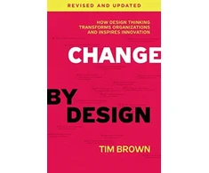 KNYGA Tim Brown Brown Tim Change by Design, Revised and Updated: How Design Thinking Transforms Organizations and Inspires Innovation