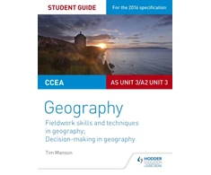 KNYGA Tim Manson CCEA AS/A2 Unit 3 Geography Student Guide 3: Fieldwork skills; Decision-making