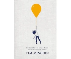 KNYGA Tim Minchin You Don't Have To Have A Dream, Advice for the Incrementally Ambitious