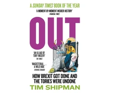 KNYGA Tim Shipman Shipman Tim Out: How Brexit Got Done and the Tories Were Undone