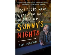 KNYGA Tim Sultan Sunny's Nights, Lost and Found at a Bar on the Edge of the World