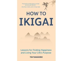 KNYGA Tim Tamashiro How to Ikigai, Lessons for Finding Happiness and Living Your Life's Purpose (Ikigai Book, Lagom, Longevity, Peaceful Living)