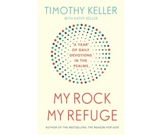 KNYGA Timothy J Keller My Rock; My Refuge