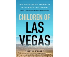 KNYGA Timothy Ogrady Ogrady Timothy Children of Las Vegas: True stories about growing up in the world's playground
