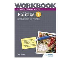 KNYGA Toby Cooper Pearson Edexcel A-level Politics Workbook 1: UK Government and Politics