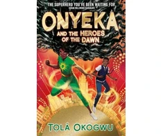 KNYGA Tola Okogwu Onyeka and the Heroes of the Dawn, A superhero adventure perfect for Marvel and DC fans!