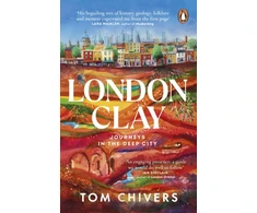 KNYGA Tom Chivers London Clay, Journeys in the Deep City