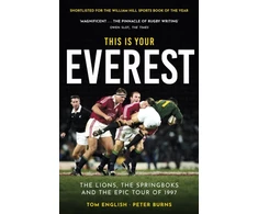KNYGA Tom English This is Your Everest, The Lions, The Springboks and the Epic Tour of 1997