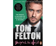 KNYGA Tom Felton Beyond the Wand, The Magic and Mayhem of Growing Up a Wizard