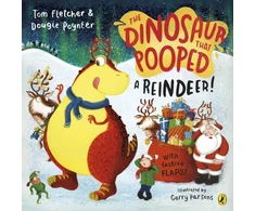 KNYGA Tom Fletcher Dinosaur that Pooped a Reindeer!, A festive lift-the-flap adventure