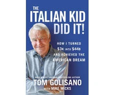 KNYGA Tom Golisano Italian Kid Did It, How I Turned $3K into $44B and Achieved the American Dream