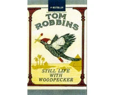 KNYGA Tom Robbins Still Life with Woodpecker