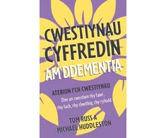 KNYGA Tom Russ Cwestiynau Cyffredin am Ddementia