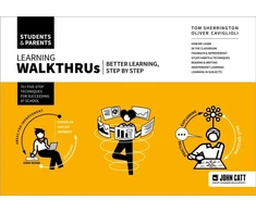 KNYGA Tom Sherrington Learning WalkThrus: Students &amp; Parents - better learning, step by step