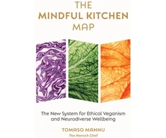 KNYGA Tomaso Mannu Mindful Kitchen Map, The new system for ethical veganism and neurodiverse wellbeing