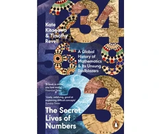 KNYGA Tomoko Kitagawa Secret Lives of Numbers, A Global History of Mathematics &amp; Its Unsung Trailblazers
