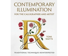 KNYGA Toni Watts Contemporary Illumination for the Calligrapher and Artist, Traditional Techniques Reinterpreted