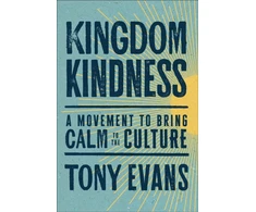 KNYGA Tony Evans Kingdom Kindness, A Movement to Bring Calm to the Culture