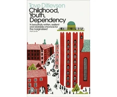 KNYGA Tove Ditlevsen Ditlevsen Tove Childhood, Youth, Dependency: The Copenhagen Trilogy