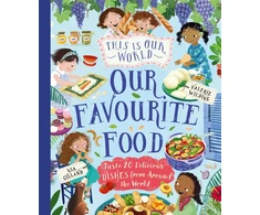 KNYGA Tracey Turner This Is Our World Our Favourite Food, Taste 20 delicious dishes from around the world