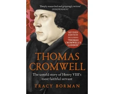 KNYGA Tracy Borman Thomas Cromwell, The untold story of Henry VIII's most faithful servant, perfect for fans of WOLF HALL