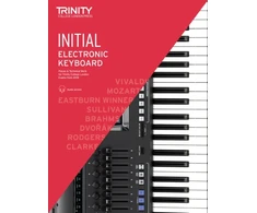 KNYGA Trinity College London Press Trinity College London Electronic Keyboard Exam Pieces &amp; Technical Work From 2019: Initial Grade