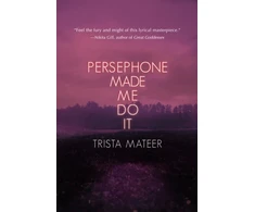 KNYGA Trista Mateer Persephone Made Me Do It