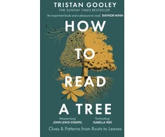 KNYGA Tristan Gooley How to Read a Tree, A must-have for all nature lovers - perfect reading for your summer adventures