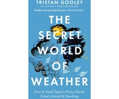 KNYGA Tristan Gooley Secret World of Weather, A must-have for all nature lovers - perfect reading for your summer adventures