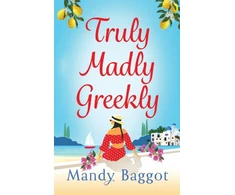 KNYGA Truly, Madly, Greekly, The perfect romantic feel-good read from Mandy Baggot