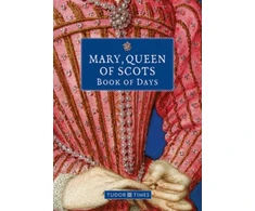 KNYGA Tudor Times Mary, Queen of Scots Book of Days