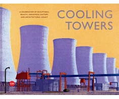 KNYGA Twentieth Century Society Cooling Towers, A celebration of sculptural beauty, industrial history and architectural legacy