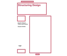 KNYGA Ulysses Voelker Structuring Design: Graphic Grids in Theory and Practice