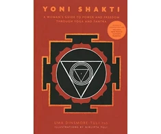 KNYGA Uma Dinsmore Tuli Yoni Shakti, A woman's guide to power and freedom through yoga and tantra