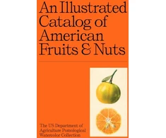 KNYGA US DEPT AGRICULTURE Collection, US Department of Agriculture Pomological Watercolor Illustrated Catalog of American Fruits &amp; Nuts