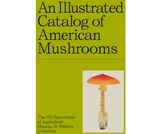 KNYGA US DEPT/AGRICULTURE Collection, US Department of Agriculture Maurice B. Walters Illustrated Catalog of American Mushrooms