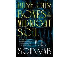 KNYGA V E Schwab Bury Our Bones in the Midnight Soil