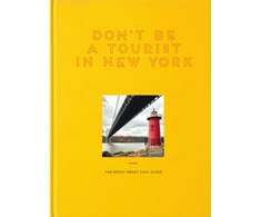 KNYGA V Grall Don't Be a Tourist in New York