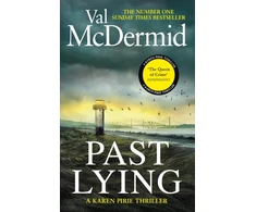 KNYGA Val Mcdermid Mcdermid Val Past Lying: the twisty, bestselling thriller starring Karen Pirie