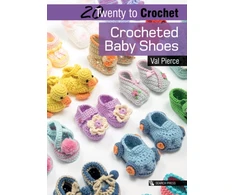 KNYGA Val Pierce 20 to Crochet: Crocheted Baby Shoes