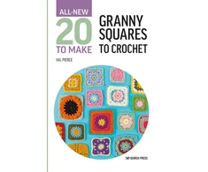 KNYGA Val Pierce All-New Twenty to Make: Granny Squares to Crochet