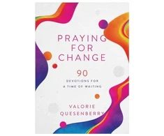 KNYGA Valorie Quesenberry Praying for Change, 90 Devotions for a Time of Waiting