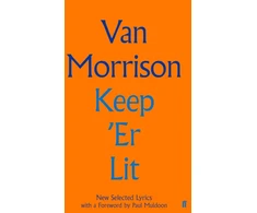 KNYGA Van Morrison Morrison Van Keep 'Er Lit: New Selected Lyrics