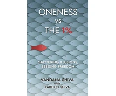KNYGA Vandana Shiva Oneness vs The 1%