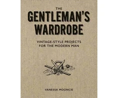 KNYGA Vanessa Mooncie Gentleman's Wardrobe: A Collection of Vintage Style Projects to Make for the Modern Man