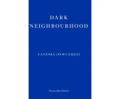 KNYGA Vanessa Onwuemezi Dark Neighbourhood