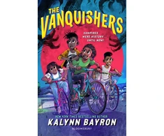 KNYGA Vanquishers, the fangtastically feisty debut middle-grade from New York Times bestselling author Kalynn Bayron