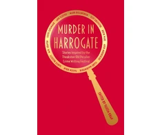 KNYGA Vaseem Khan Murder in Harrogate, Stories inspired by the Theakston Old Peculier Crime Writing Festival