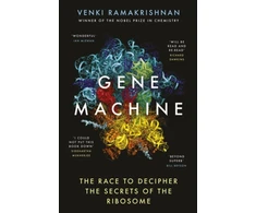 KNYGA Venki Ramakrishnan Gene Machine, The Race to Decipher the Secrets of the Ribosome